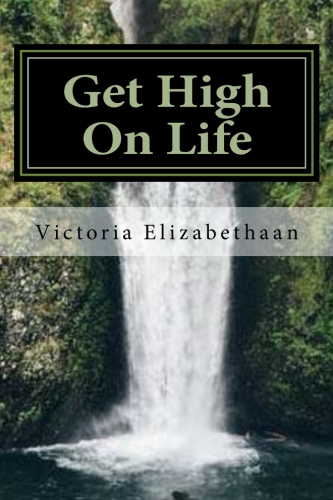 Get High On Life - Victoria Elizabethaan